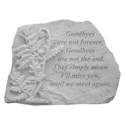 Kay Berry Goodbyes Are Not Memorial Garden Stone   